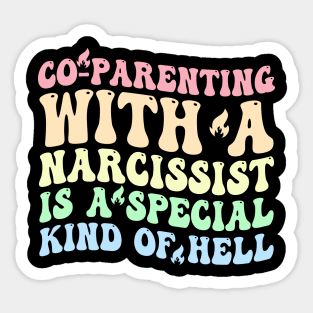 Co-Parenting With A Narcissist Is A Special Kind Of Hell Sticker